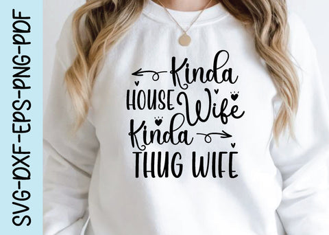kinda house wife kinda thug wife svg, husband svg design, svg, cutfile, wedding svg SVG designstore 
