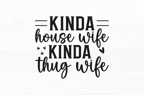 Kinda house wife kinda thug wife SVG SVG Regulrcrative 