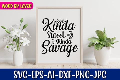 Kinda Sweet Kinda Savage SVG Blessedprint 