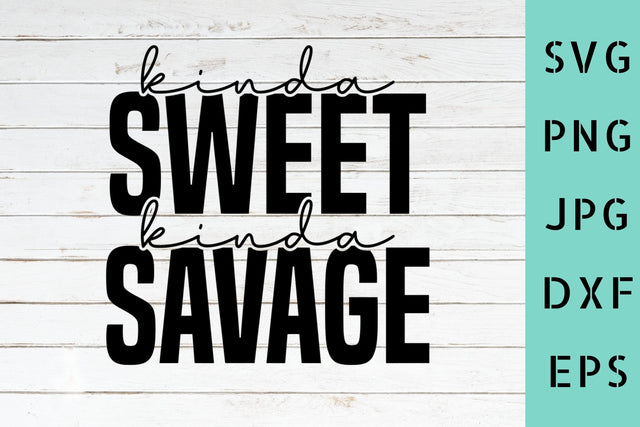 Kinda Sweet Kinda Savage SVG NextArtWorks 