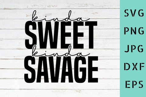 Kinda Sweet Kinda Savage SVG NextArtWorks 