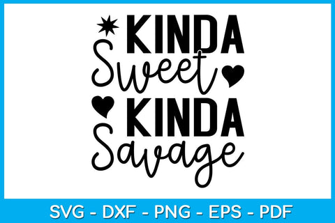 Kinda Sweet Kinda Savage SVG PNG PDF Cut File SVG Creativedesigntee 