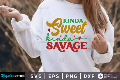 Kinda sweet kinda savage SVG SVG Regulrcrative 