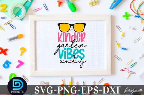Kinder Garten Vibes only, Back to School SVG SVG DESIGNISTIC 