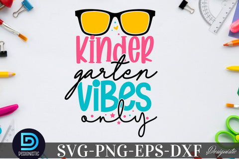 Kinder Garten Vibes only, Back to School SVG SVG DESIGNISTIC 