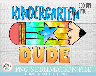 Kindergarten Dude PNG, 1st Day of School, Back to School, First Day Of Kindergarten, Gift for Teachers, Sublimation Designs Downloads Sublimation MyDesiredSVG 