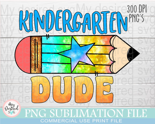 Kindergarten Dude PNG, 1st Day of School, Back to School, First Day Of Kindergarten, Gift for Teachers, Sublimation Designs Downloads Sublimation MyDesiredSVG 