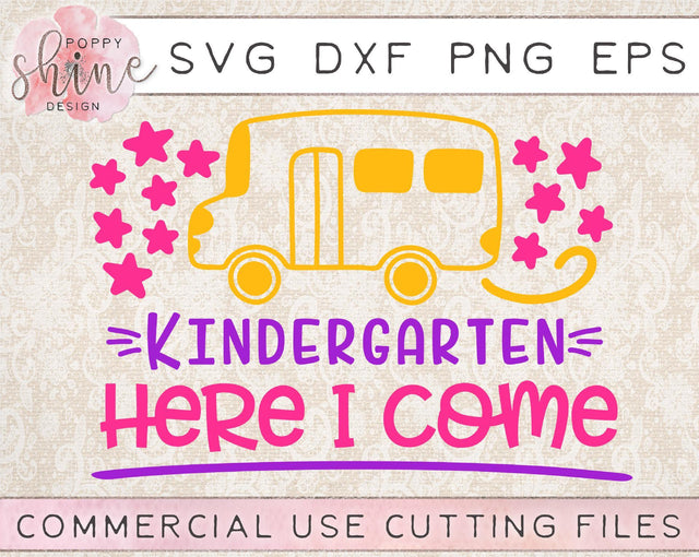 Kindergarten Here I Come SVG Poppy Shine Design 