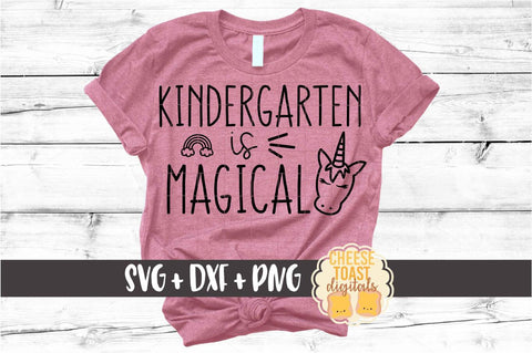 Kindergarten Is Magical - Unicorn Back to School SVG PNG DXF Cut Files SVG Cheese Toast Digitals 
