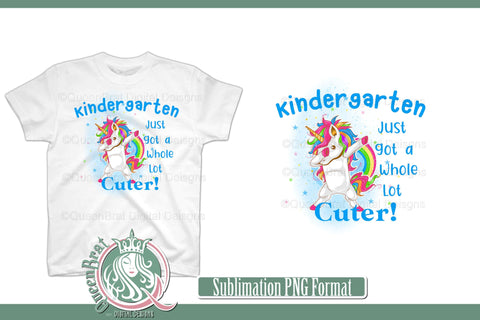 Kindergarten Just Got Cuter Sublimation QueenBrat Digital Designs 