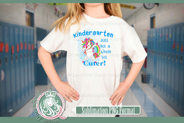 Kindergarten Just Got Cuter Sublimation QueenBrat Digital Designs 