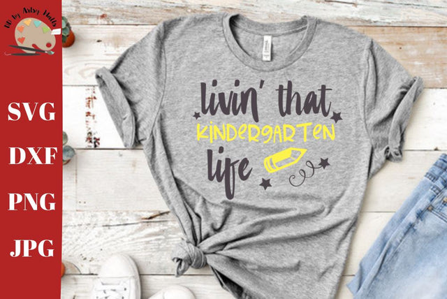 kindergarten life svg- 1st day of kindergarten shirt svg - Kindergarten teacher svg dxf SVG The Artsy Spot 