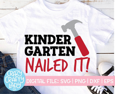 Kindergarten: Nailed It | Last Day of School SVG Cut File SVG Crazy Crafty Lady Co. 