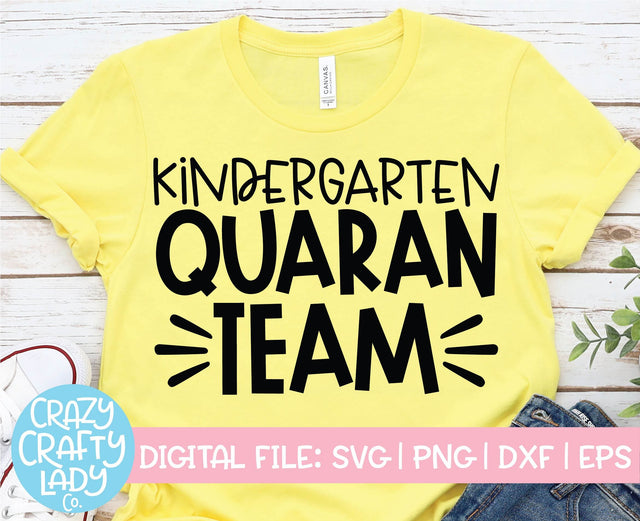 Kindergarten Quaranteam | Teacher | School Quote SVG Cut File SVG Crazy Crafty Lady Co. 