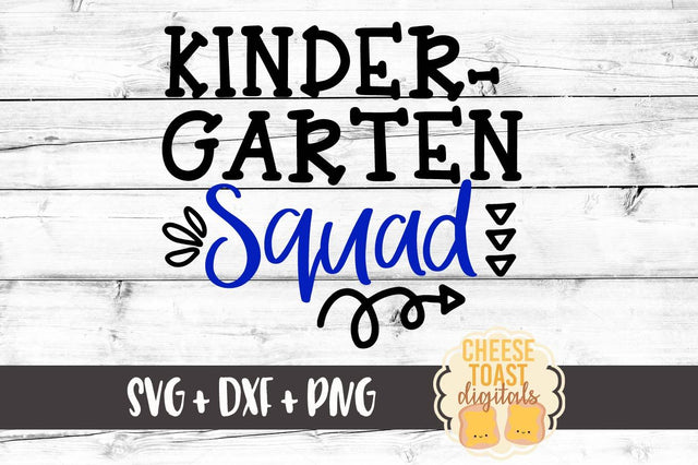 Kindergarten Squad - First Day of School SVG Cheese Toast Digitals 