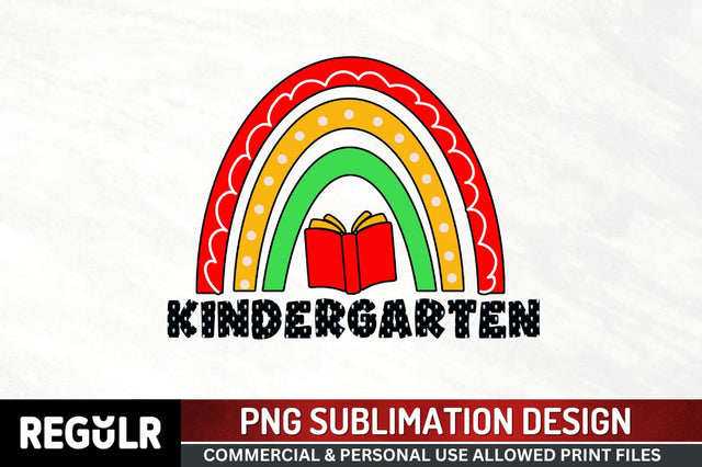 kindergarten Sublimation PNG, Sublimation Back To School Design Sublimation Regulrcrative 