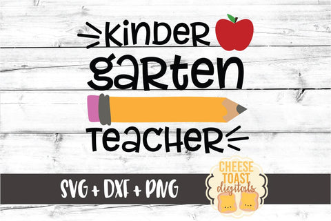 Kindergarten Teacher - Back to School SVG PNG DXF Cut Files SVG Cheese Toast Digitals 
