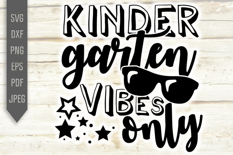 Kindergarten Vibes Only Svg. Sunglasses Svg. Kindergarten Shirt Svg ...