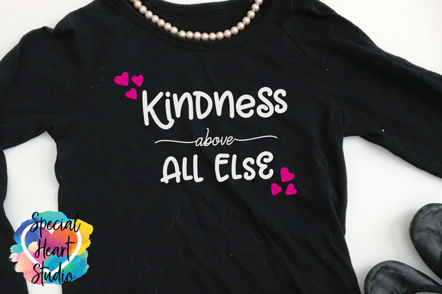 Kindness above all else SVG Special Heart Studio 
