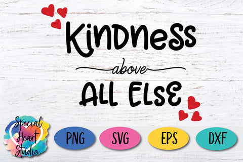 Kindness above all else SVG Special Heart Studio 