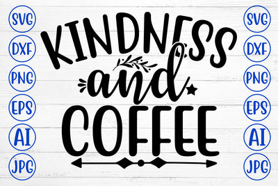 KINDNESS AND COFFEE SVG Cut File SVG Syaman 