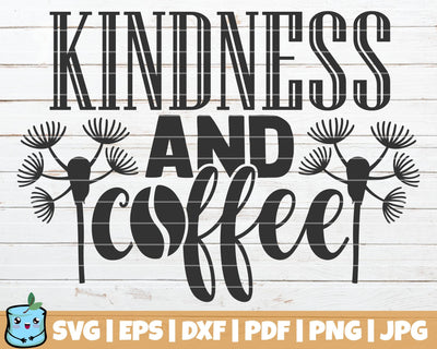 Kindness And Coffee SVG MintyMarshmallows 