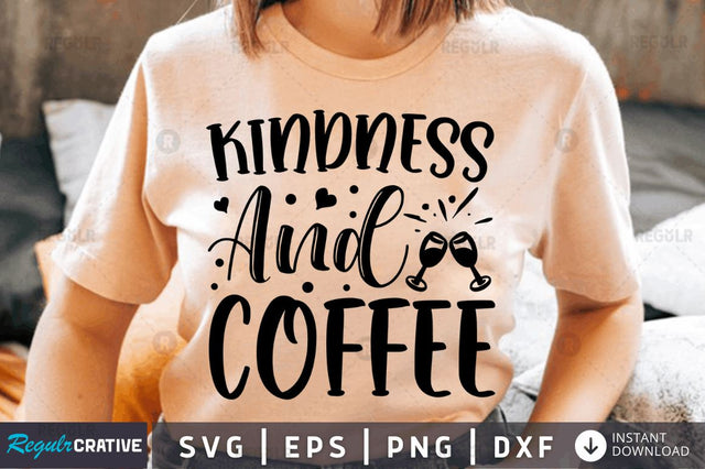 Kindness and coffee SVG SVG Regulrcrative 