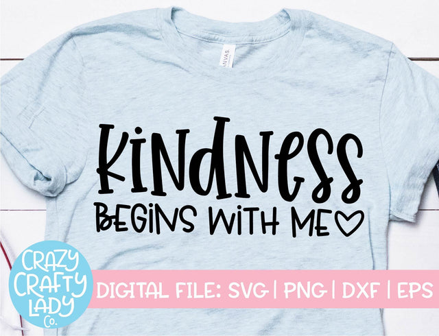 Kindness Begins with Me | Inspirational SVG Cut File SVG Crazy Crafty Lady Co. 