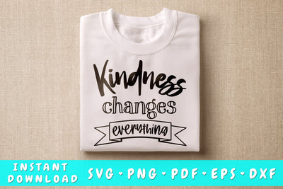 Kindness Changes Everything SVG SVG HappyDesignStudio 