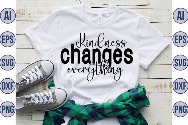 Kindness changes everything svg SVG orpitasn 