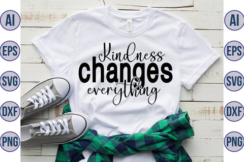 Kindness changes everything svg SVG orpitasn 