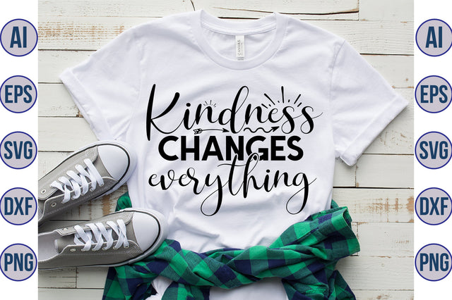 Kindness changes everything svg SVG orpitasn 