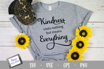 Kindness costs nothing but means everything - Kindness SVG SVG Stacy's Digital Designs 