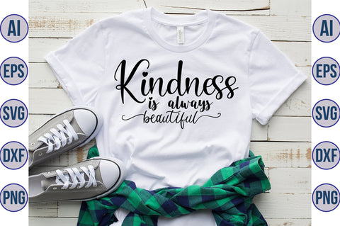Kindness is always beautiful svg SVG orpitasn 