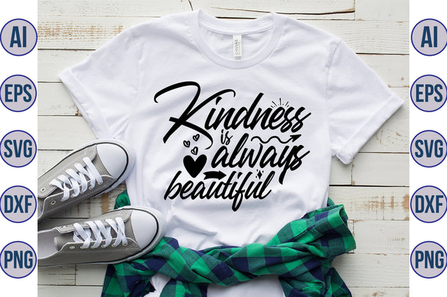 Kindness is always beautiful svg SVG orpitasn 