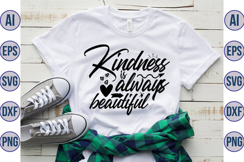 Kindness is always beautiful svg SVG orpitasn 