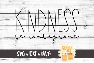 Kindness is Contagious SVG Cheese Toast Digitals 