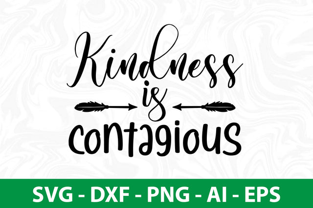 Kindness is Contagious svg SVG nirmal108roy 