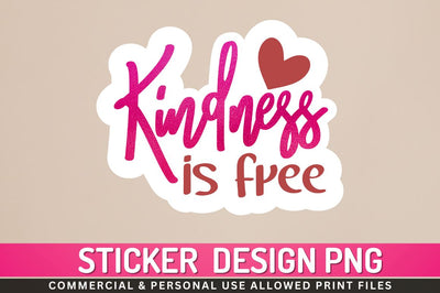 Kindness is free Sublimation PNG Sublimation Regulrcrative 