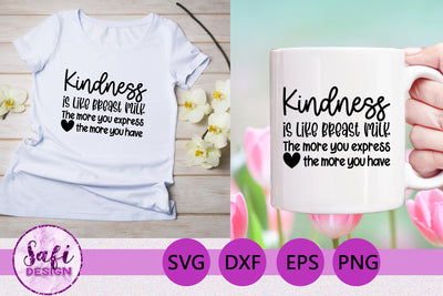 Kindness is Like Breast Milk SVG SVG Safi Design 