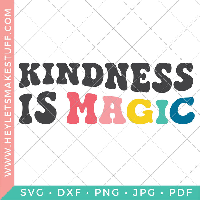 Kindness is Magic SVG Hey Let's Make Stuff 