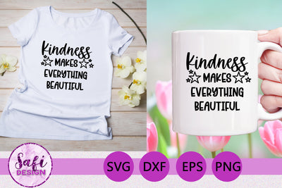 Kindness Makes Everything Beautiful SVG SVG Safi Design 