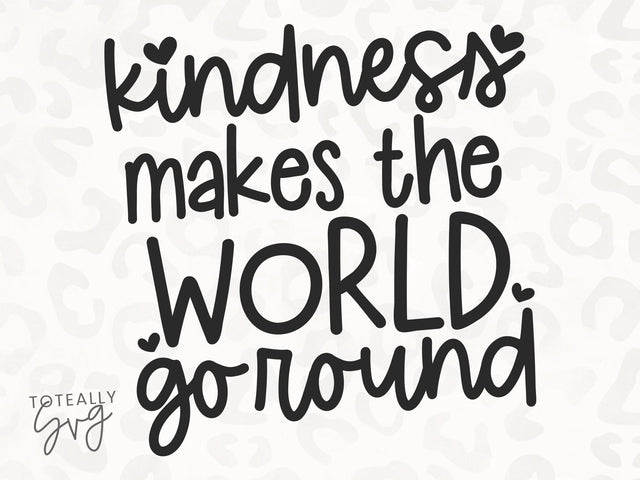 Kindness Makes The World Go Round SVG | Kids Quote SVG | Kindness SVG | PNG | SVG SVG Toteally SVG 