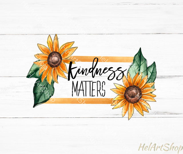 Kindness Matters Png, Sublimation Png Sublimation _HelArtShop_ 