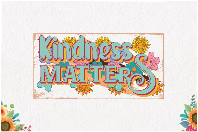 Kindness Matters Retro Sublimation Sublimation Jagonath Roy 