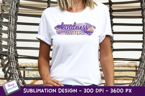 Kindness Matters Sublimation Design | Kindness Sublimation Sublimation Stacy's Digital Designs 