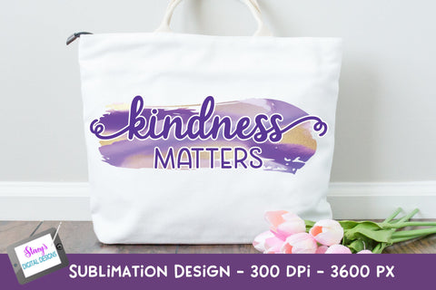 Kindness Matters Sublimation Design | Kindness Sublimation Sublimation Stacy's Digital Designs 