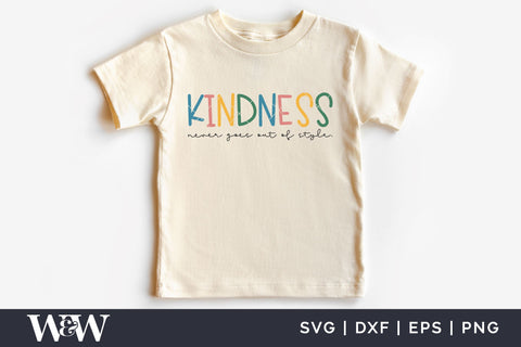 Kindness Never Goes Out Of Style SVG | Kids Be Kind Shirt SVG SVG Wood And Walt 