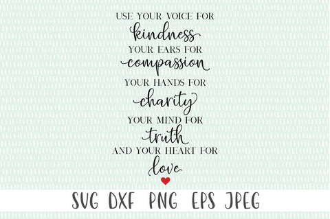Kindness Quote SVG - Use Your Voice For Kindness. Your Ears For Compassion SVG Simply Cutz 