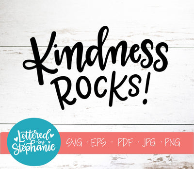 Kindness Rocks SVG, Affirmation SVG SVG Lettered by Stephanie 